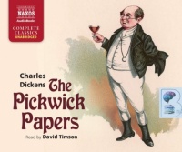 The Pickwick Papers written by Charles Dickens performed by David Timson on CD (Unabridged)